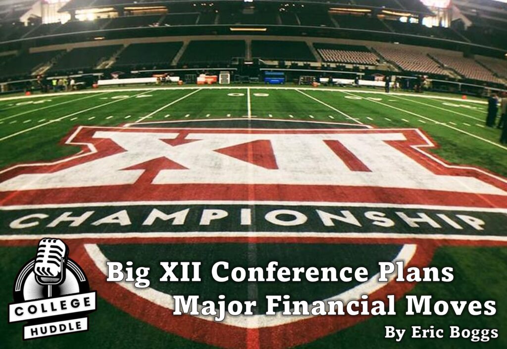 Big XII Conference Plans Major Financial Moves.