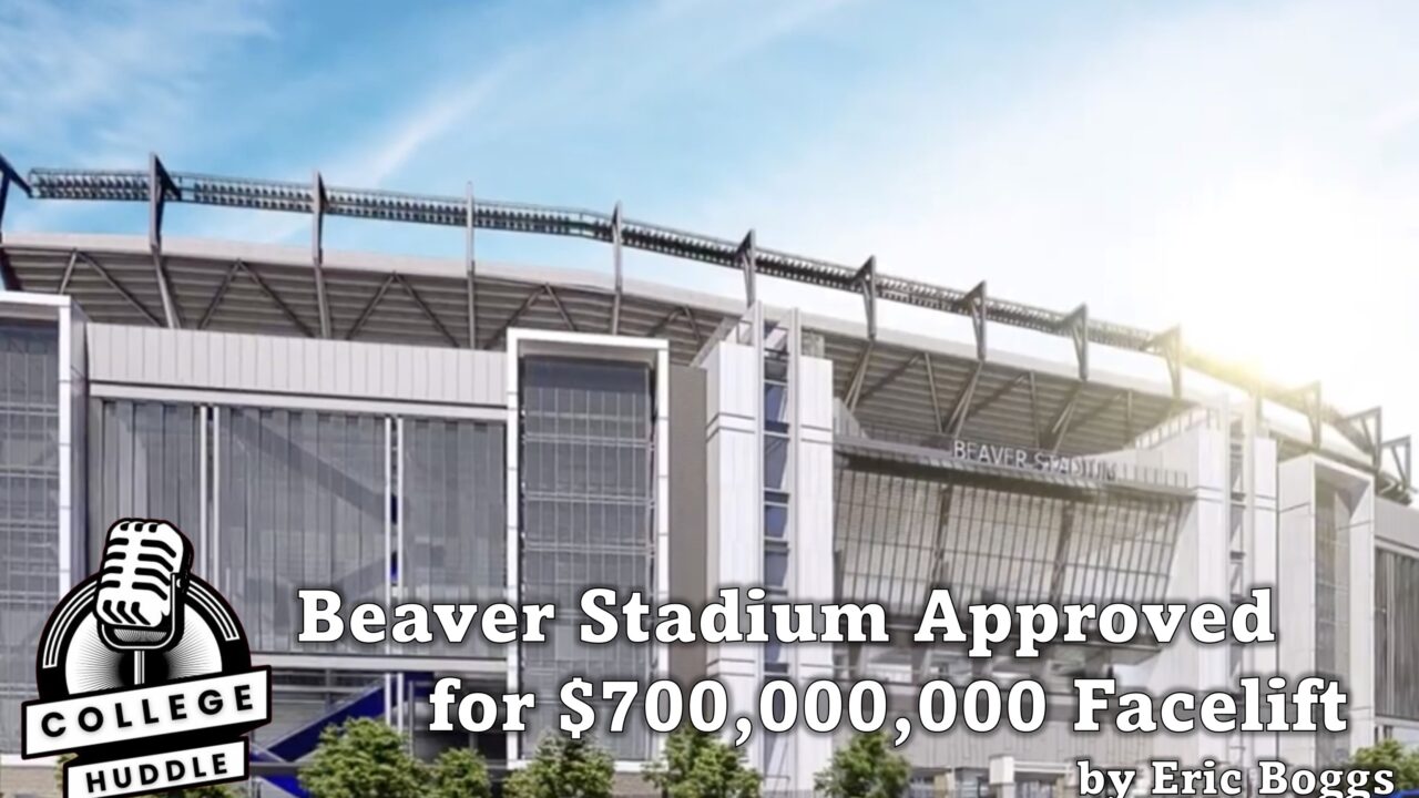 Beaver Stadium Approved for $700,000,000 Facelift.