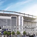 Beaver Stadium Approved for $700,000,000 Facelift.