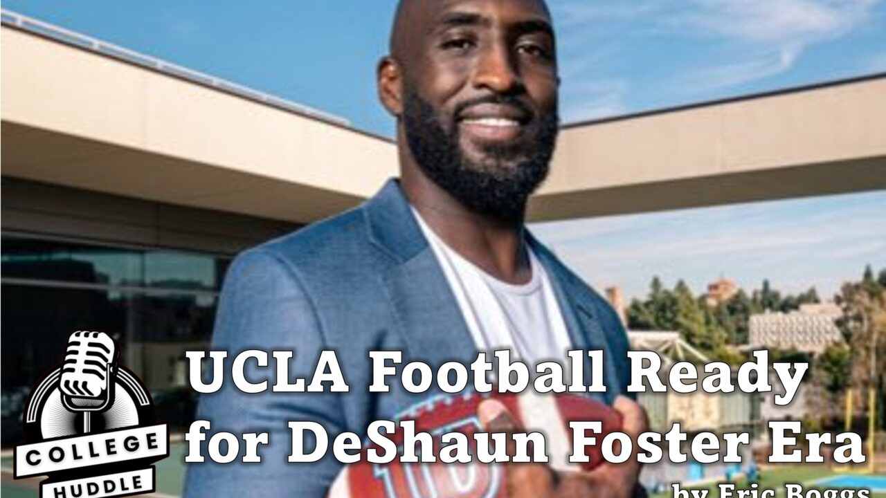 UCLA Football Ready for DeShaun Foster Era.