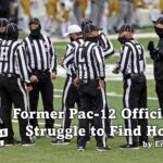 Former Pac-12 Officials Struggle to Fine New Homes.