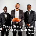 Texas State Bobcats 2024 Football Season.