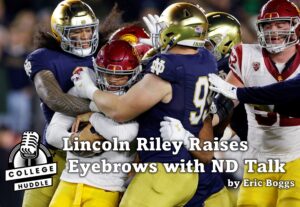 Lincoln Riley Raises Eyebrows with Notre Dame Talk.