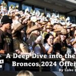 A Deep Dive into the Broncos 2024 Offense.